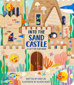 Into the Sand Castle (A Lift-the-Flap Book) by Cindy Jin, Allison Black, 9781665917568