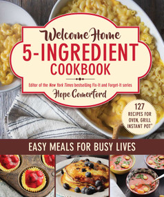 Welcome Home 5-Ingredient Cookbook (Easy Meals for Busy Lives) by Hope Comerford, 9781680997873