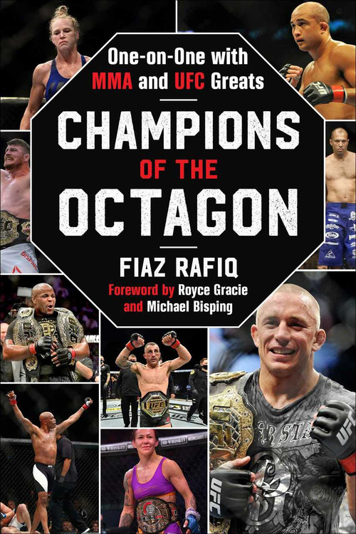Champions of the Octagon (One on One with MMA and UFC Greats) by Fiaz Rafiq, 9781683584421