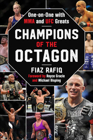 Champions of the Octagon (One-on-One with MMA and UFC Greats) by Fiaz Rafiq, Royce Gracie, Michael Bisping, 9781683584421