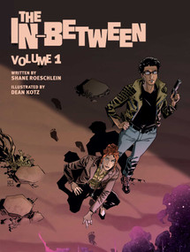 The In-Between, Vol. 1 by Shane Roeschlein, Dean Kotz, 9781683834625