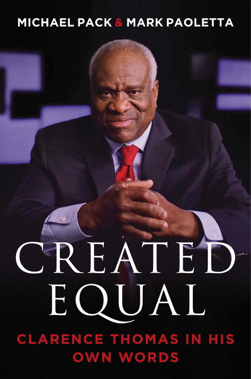 Created Equal (Clarence Thomas in His Own Words) by Michael Pack, Mark Paoletta, 9781684512706