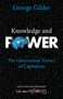 Knowledge and Power (The Information Theory of Capitalism) - 9781684513000 by George Gilder, 9781684513000