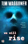 We Will Rise by Tim Waggoner, 9781787585225