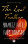 The Last Feather by Shameez Patel Papathanasiou, 9781787587083