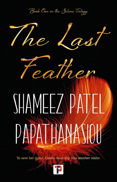 The Last Feather - 9781787587106 by Shameez Patel Papathanasiou, 9781787587106