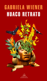 Huaco retrato / Undiscovered (Spanish Edition) by Gabriela Wiener, 9788439738091