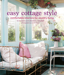 Easy Cottage Style (Comfortable interiors for country living) by Liz Bauwens, Alexandra Campbell, 9781800651074