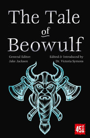 The Tale of Beowulf (Epic Stories, Ancient Traditions) by J.K. Jackson, Victoria Symons, 9781839649929