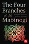 The Four Branches of the Mabinogi (Epic Stories, Ancient Traditions) by J.K. Jackson, Shân Morgain, 9781839649936