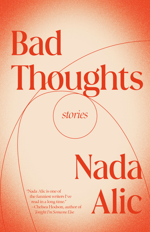 Bad Thoughts (Stories) by Nada Alic, 9780593466636