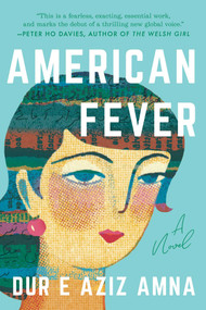 American Fever (A Novel) by Dur e Aziz Amna, 9781950994496