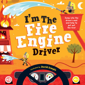 I'm the Fire Engine Driver (Jump into the driver's seat and help to put out the fire!) by Little Genius Books, David Semple, 9781953344601