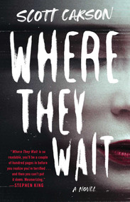 Where They Wait (A Novel) - 9781982104634 by Scott Carson, 9781982104634
