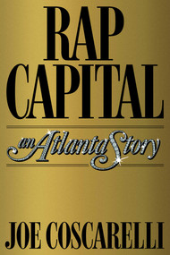 Rap Capital (An Atlanta Story) by Joe Coscarelli, 9781982107888
