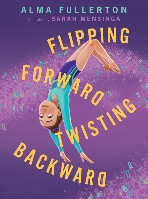 Flipping Forward Twisting Backward by Alma Fullerton, Sarah Mensinga, 9781682633663