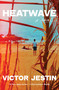 Heatwave (A Novel) - 9781982143497 by Victor Jestin, 9781982143497