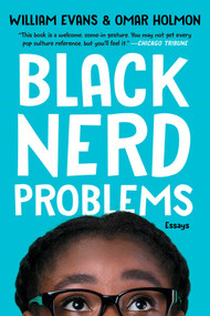 Black Nerd Problems (Essays) - 9781982150242 by William Evans, Omar Holmon, 9781982150242