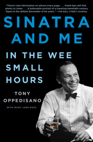 Sinatra and Me (In the Wee Small Hours) - 9781982151799 by Tony Oppedisano, Mary Jane Ross, 9781982151799