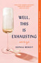 Well, This Is Exhausting (Essays) - 9781982151942 by Sophia Benoit, 9781982151942