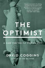 The Optimist (A Case for the Fly Fishing Life) - 9781982152512 by David Coggins, 9781982152512