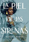 La piel de las sirenas / Skin of the Sea by Natasha Bowen, 9788417922559