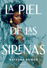 La piel de las sirenas / Skin of the Sea (Spanish Edition) by Natasha Bowen, 9788417922559