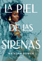 La piel de las sirenas / Skin of the Sea (Spanish Edition) by Natasha Bowen, 9788417922559