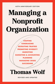 Managing a Nonprofit Organization (40th Anniversary Revised and Updated Edition) - 9781982158972 by Thomas Wolf, 9781982158972