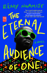 The Eternal Audience of One - 9781982164430 by Rémy Ngamije, 9781982164430