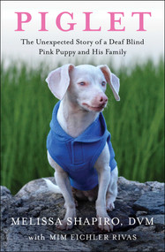Piglet (The Unexpected Story of a Deaf, Blind, Pink Puppy and His Family) - 9781982167189 by Melissa Shapiro, Mim Eichler Rivas, 9781982167189