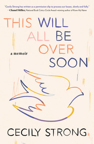 This Will All Be Over Soon (A Memoir) - 9781982168353 by Cecily Strong, 9781982168353