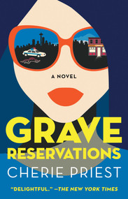 Grave Reservations (A Novel) - 9781982168902 by Cherie Priest, 9781982168902