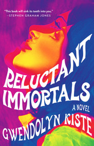 Reluctant Immortals by Gwendolyn Kiste, 9781982172350