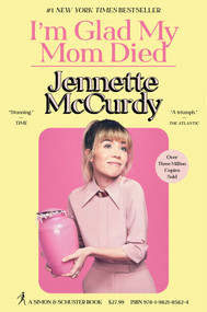 I'm Glad My Mom Died by Jennette McCurdy, 9781982185824