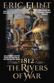1812: The Rivers of War by Eric Flint, 9781982191979