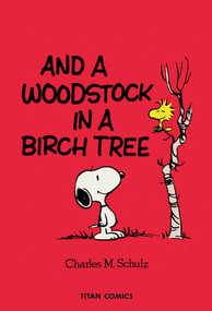 Peanuts: And A Woodstock In A Birch Tree by Charles M. Schulz, 9781787737075