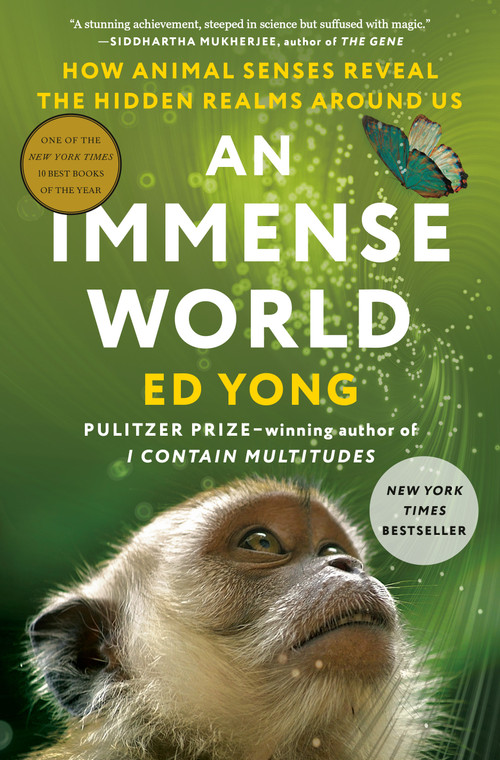 An Immense World (How Animal Senses Reveal the Hidden Realms Around Us) by Ed Yong, 9780593133231