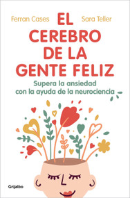 El cerebro de la gente feliz / The Brain of Happy People (Spanish Edition) by Ferran Cases, Sara Teller, 9788425360831