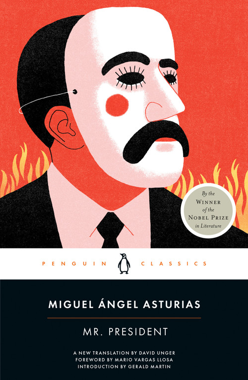 Mr. President by Miguel Ángel Asturias, David Unger, Mario Vargas Llosa, Gerald Martin, 9780143136385