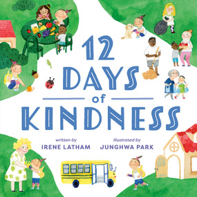 Twelve Days of Kindness by Irene Latham, Junghwa Park, 9780525514169