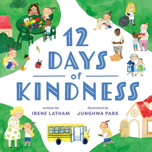 Twelve Days of Kindness by Irene Latham, Junghwa Park, 9780525514169