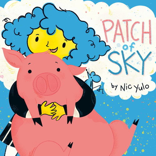 Patch of Sky by Nic Yulo, Nic Yulo, 9780593353844
