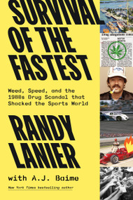 Survival of the Fastest (Weed, Speed, and the 1980s Drug Scandal  that Shocked the Sports World) by Randy Lanier, A.J. Baime, 9780306826450