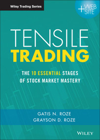 Tensile Trading (The 10 Essential Stages of Stock Market Mastery) by Gatis N. Roze, Grayson D. Roze, 9781119224334