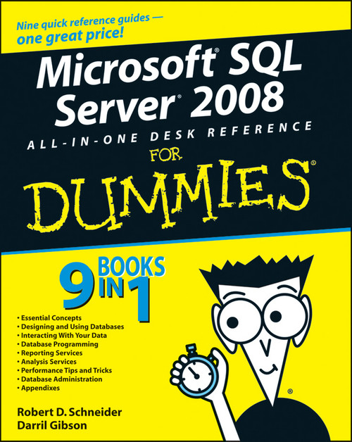 Microsoft SQL Server 2008 All-in-One Desk Reference For Dummies by Robert D. Schneider, Darril Gibson, 9780470179543