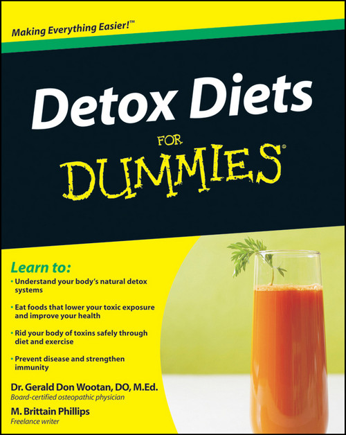 Detox Diets For Dummies by Gerald Don Wootan, Matthew Brittain Phillips, 9780470525128