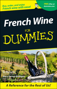 French Wine For Dummies by Ed McCarthy, Mary Ewing-Mulligan, 9780764553547