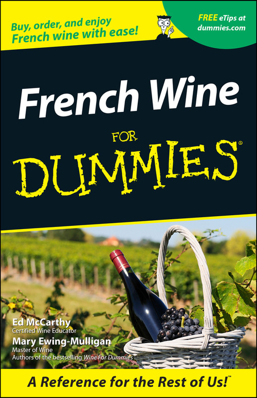 French Wine For Dummies by Ed McCarthy, Mary Ewing-Mulligan, 9780764553547