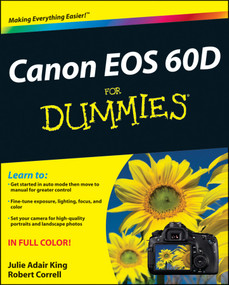 Canon EOS 60D For Dummies by Julie Adair King, Robert Correll, 9781118004890